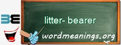 WordMeaning blackboard for litter-bearer